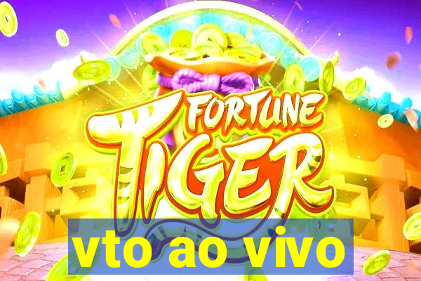 vto ao vivo